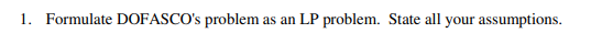 1. Formulate DOFASCO's problem as an LP problem.