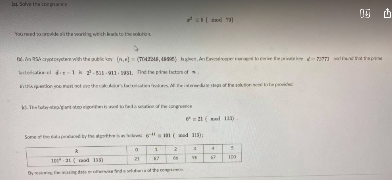 Q4. (a). Solve the congruence 6 2= 5 mod 79) You
