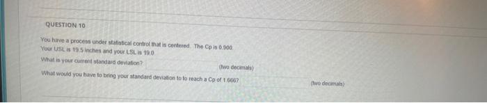 You have a process under statiatical control that