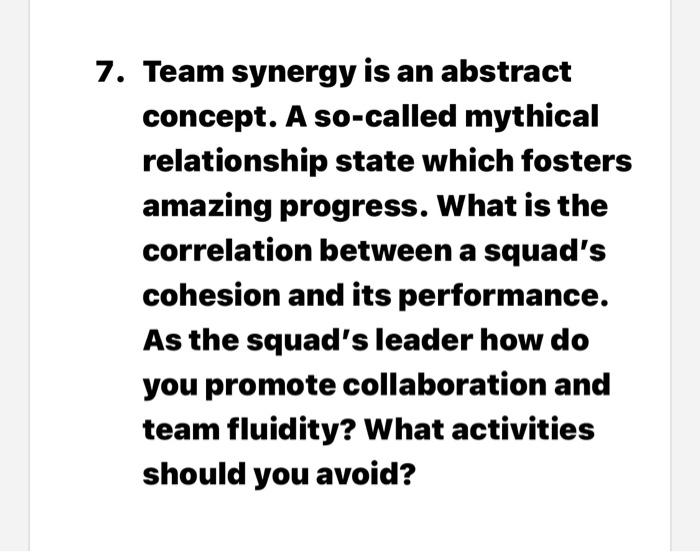 7. Team synergy is an abstract concept. A