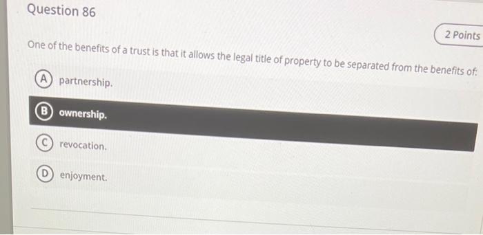 One of the benefits of a trust is that it allows