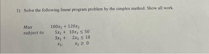 Solve the following linear program problem by the