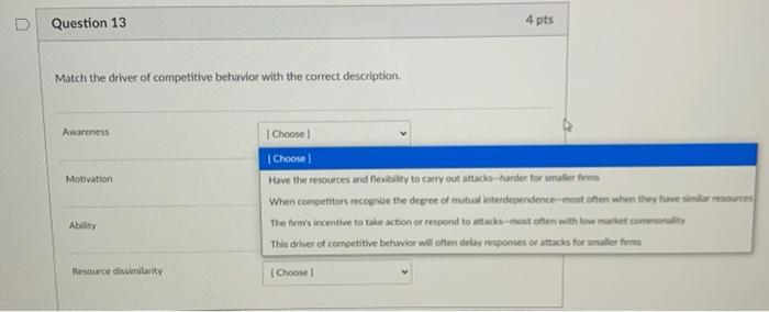 D Question 13 4 pts Match the driver of