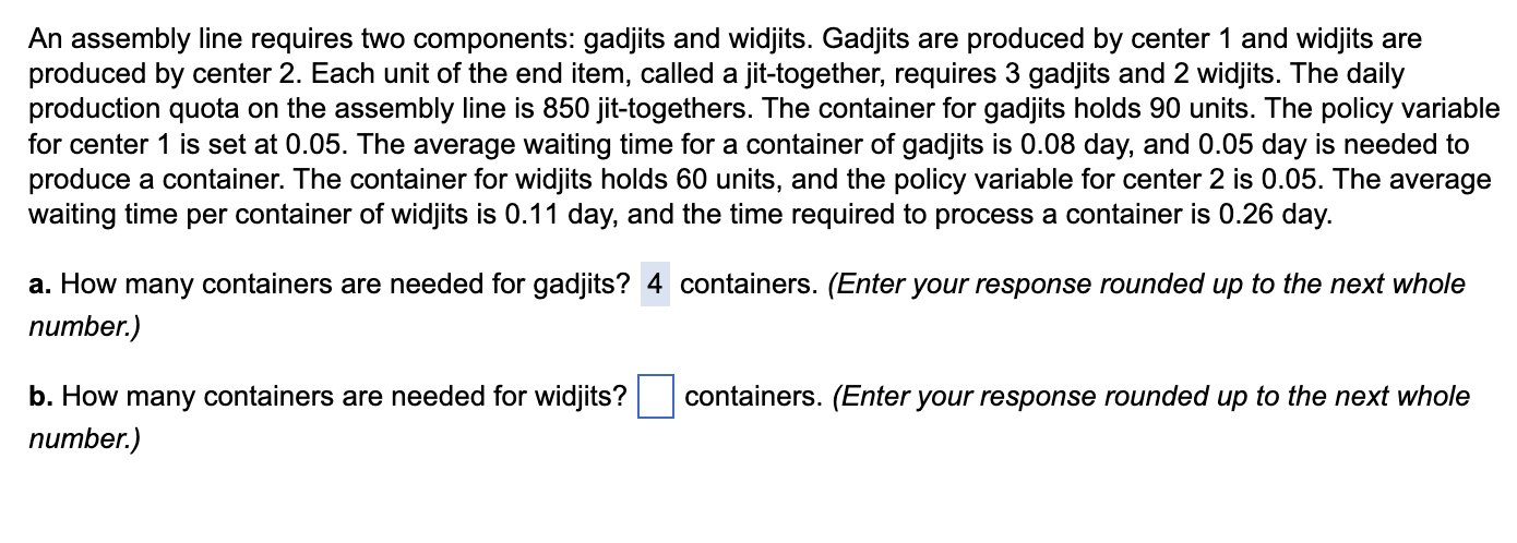 An assembly line requires two components: gadjits
