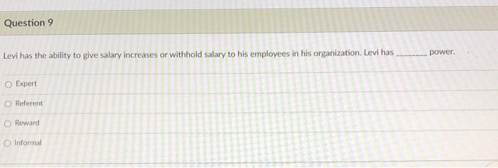 Question 9 power. Levi has the ability to give