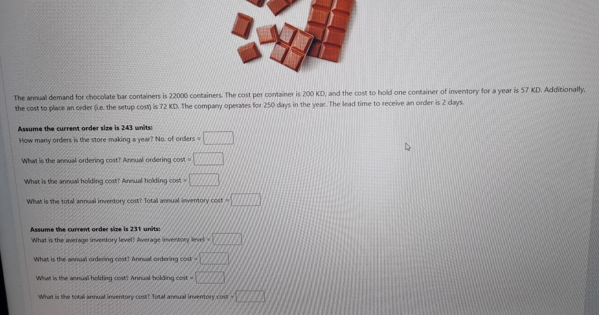 The annual demand for chocolate bar containers is