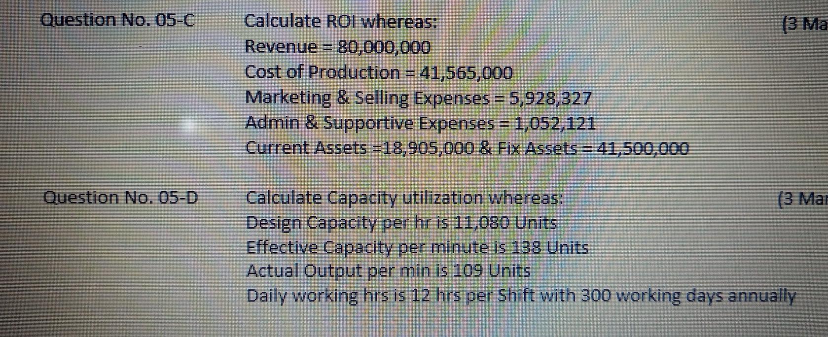 Question No. 05-C (3 Ma Calculate ROI whereas: