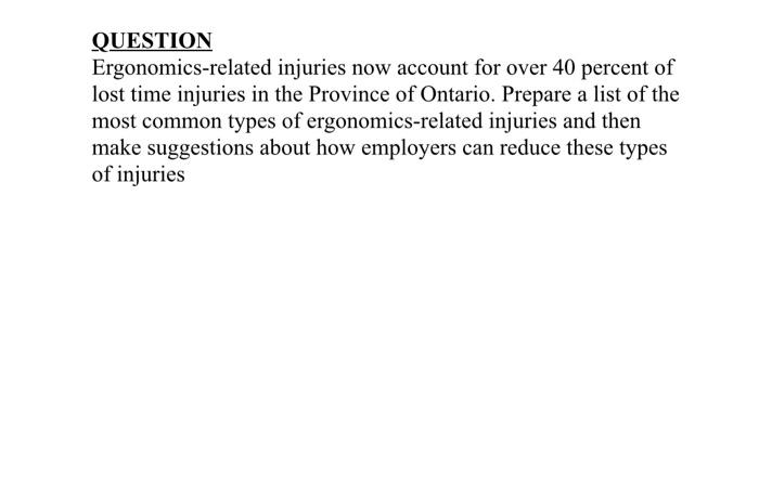 asap QUESTION Ergonomics-related injuries now