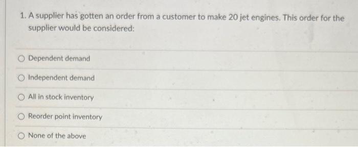1. A supplier has gotten an order from a customer