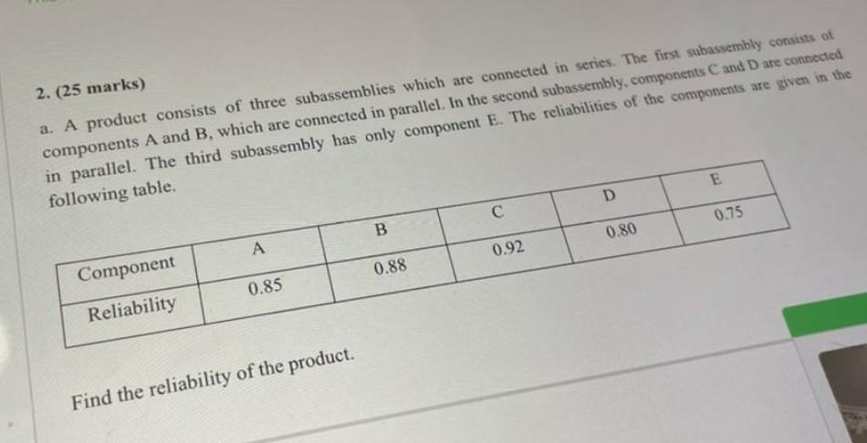 2. (25 marks) a. A product consists of three