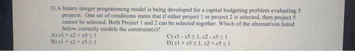 3) A binary integer programming model is being