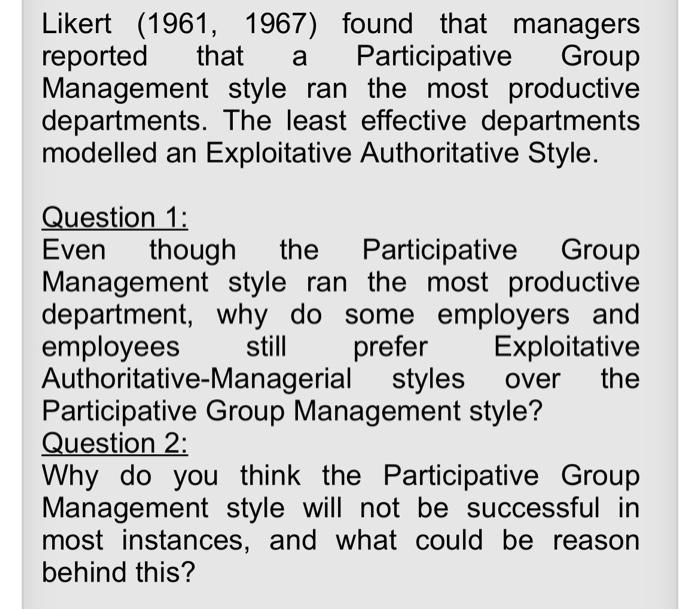 Likert (1961, 1967) found that managers reported
