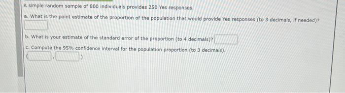 A simple random sample of 800 individuals