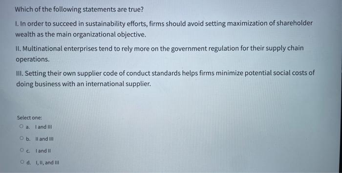 Which of the following statements are true? I. In