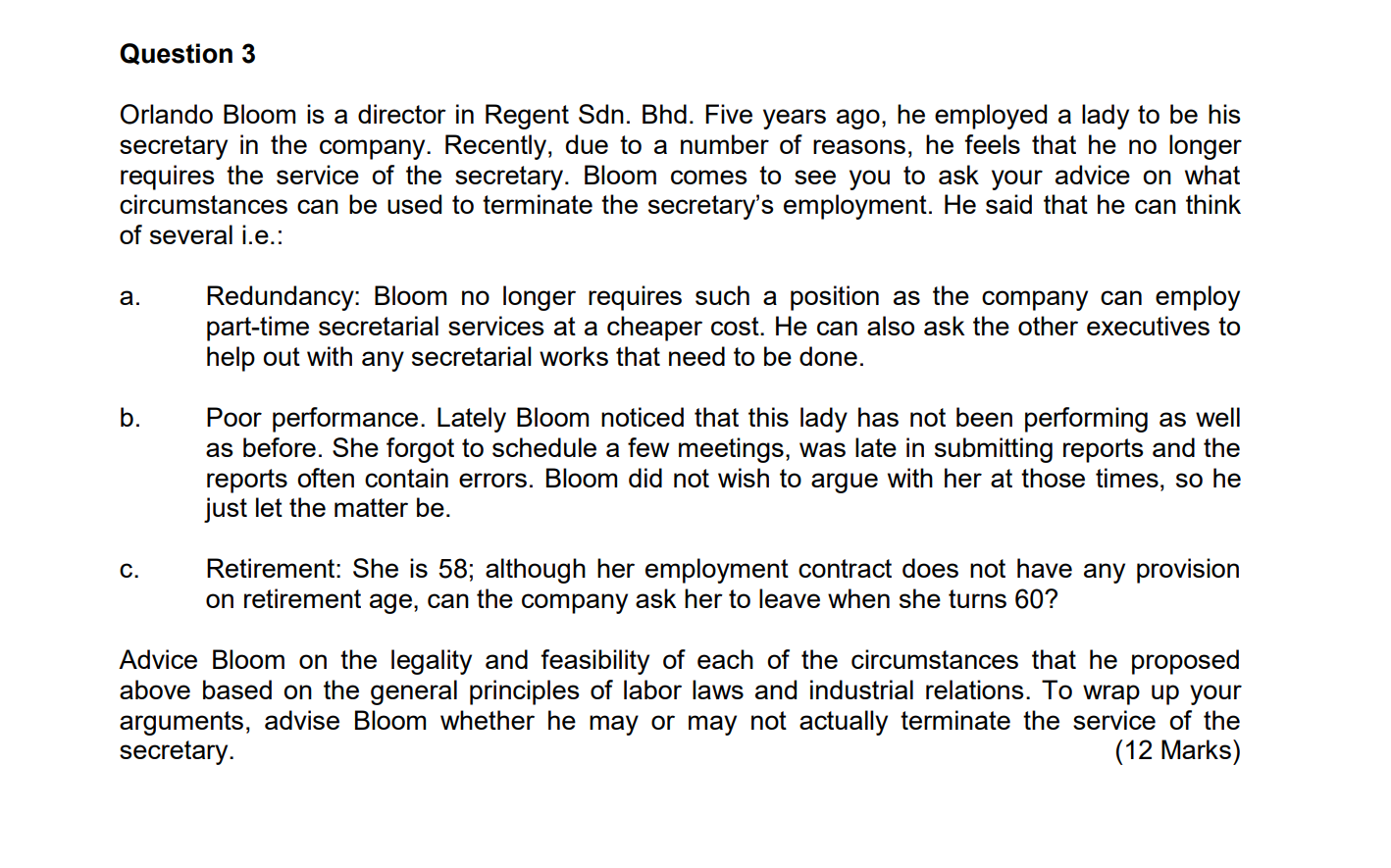 Question 3 Orlando Bloom is a director in Regent