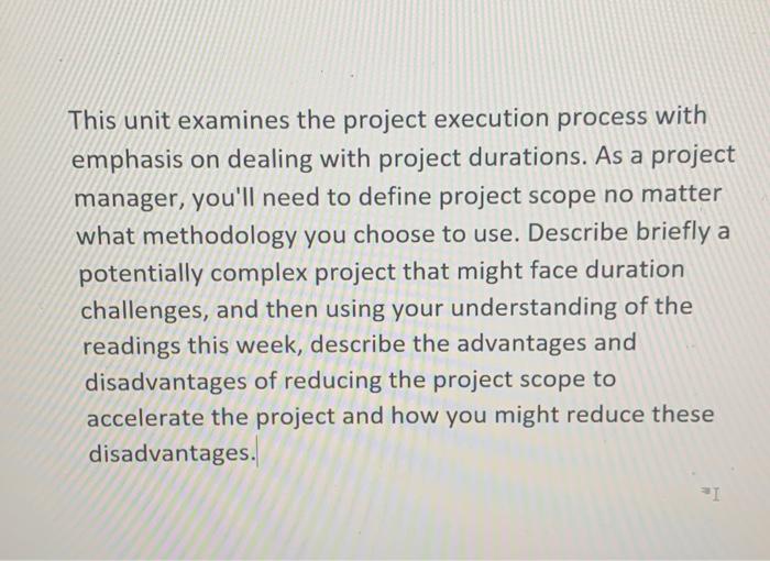 This unit examines the project execution process