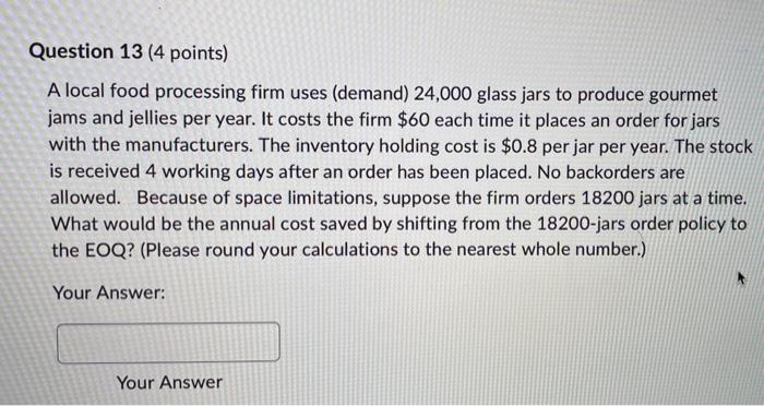 Question 13 (4 points) A local food processing
