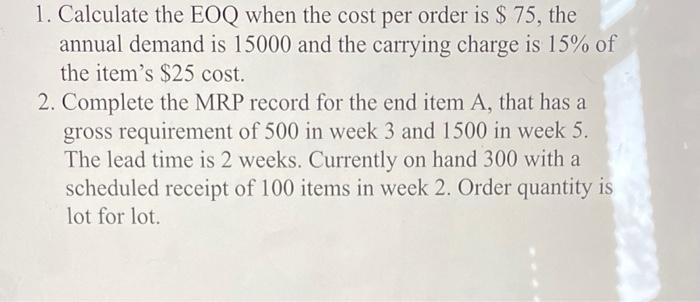 1. Calculate the EOQ when the cost per order is