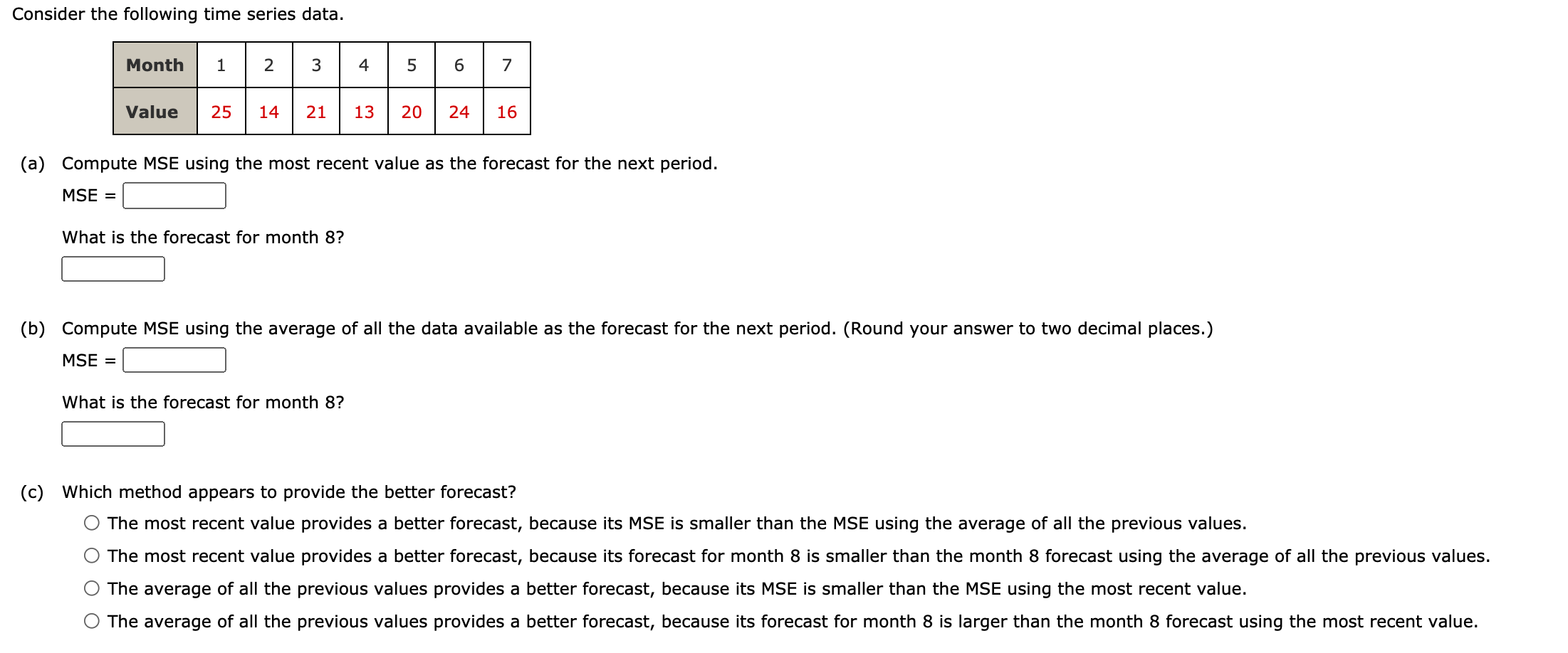 Consider the following time series data. Month 1