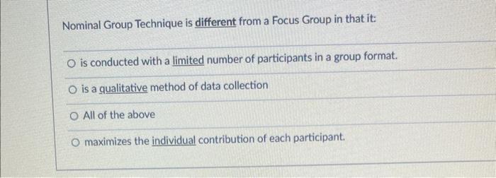 Nominal Group Technique is different from a Focus