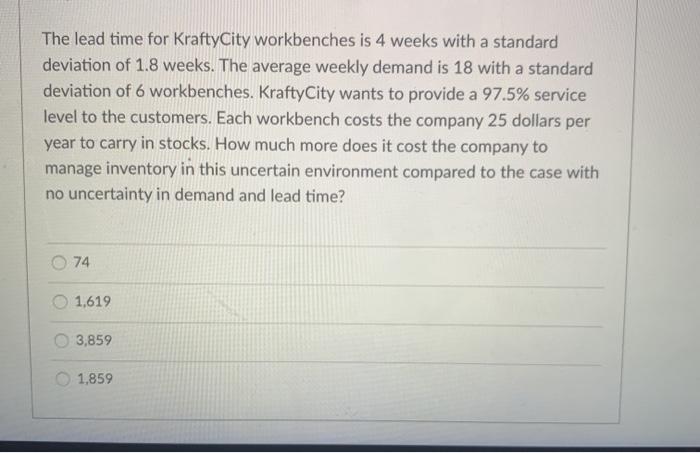 The lead time for KraftyCity workbenches is 4