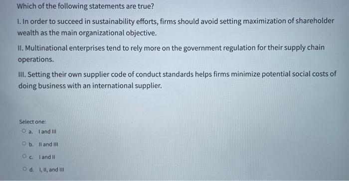 Which of the following statements are true? I. In