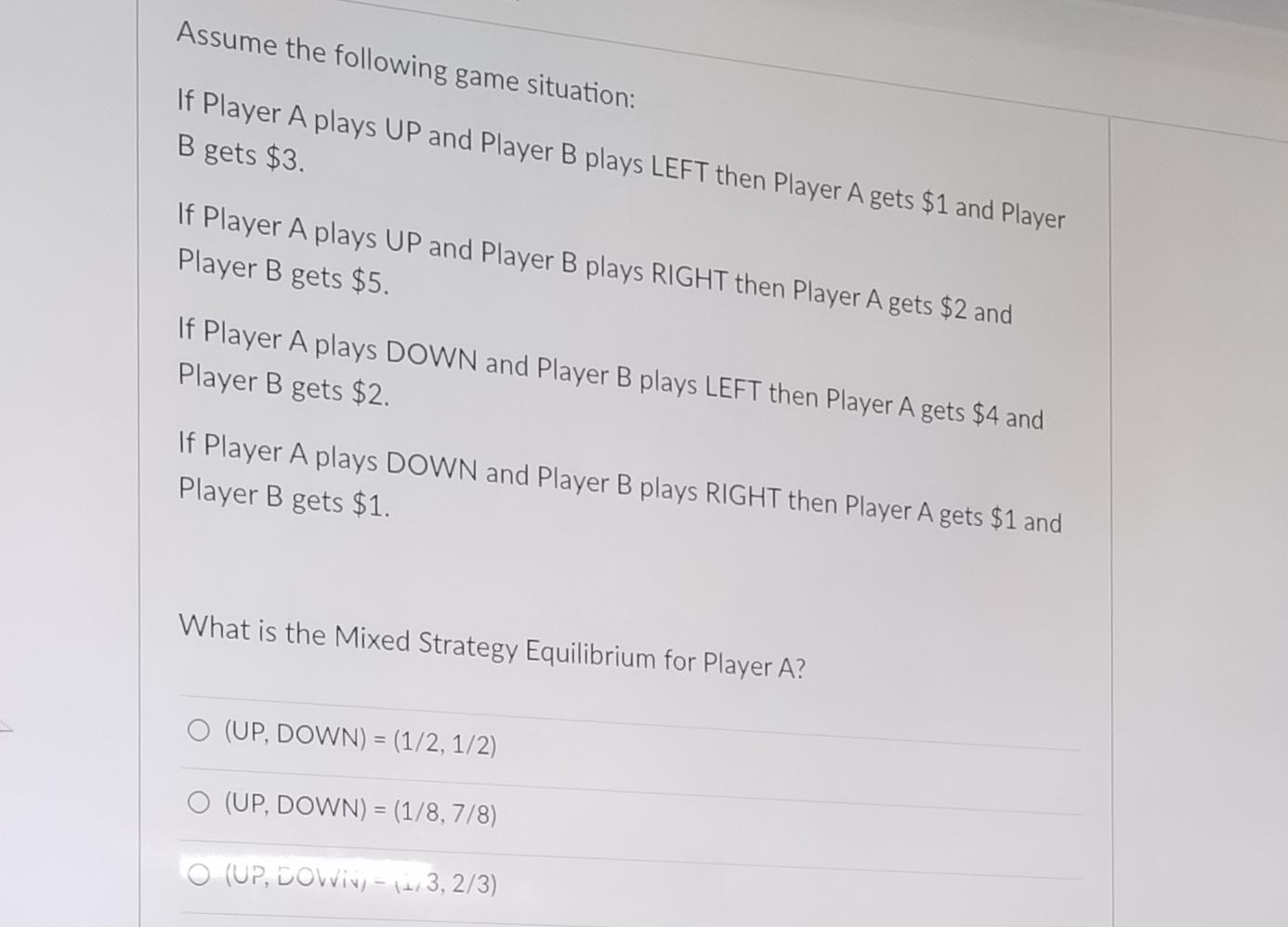 Assume the following game situation: If Player A