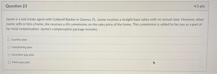 Question 23 4.5 pts Jayme is a real estate agent