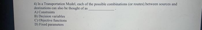 4) In a Transportation Model, each of the