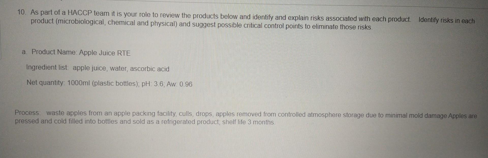 10. As part of a HACCP team it is your role to