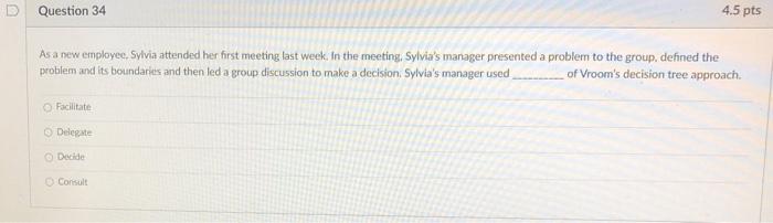 D Question 34 4.5 pts As a new employee, Sylvia