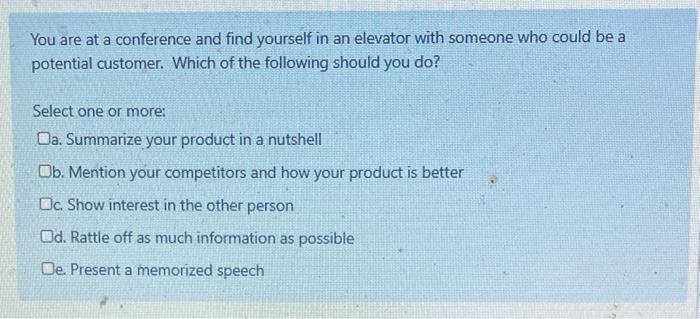 You are at a conference and find yourself in an