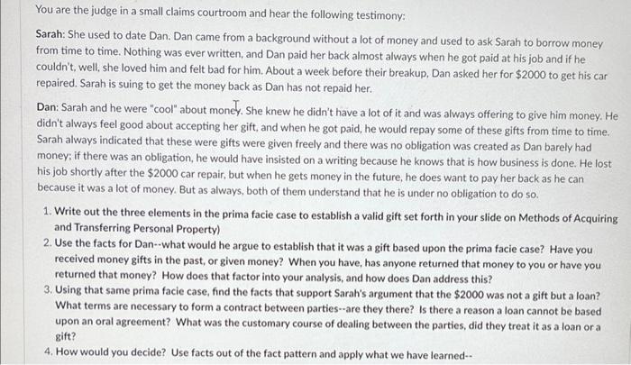 You are the judge in a small claims courtroom and