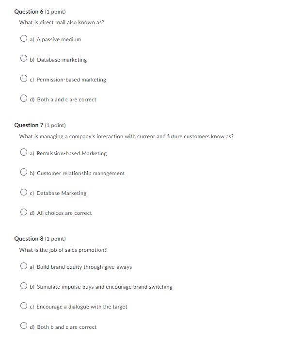 Question 6 (1 point) What is direct mail also
