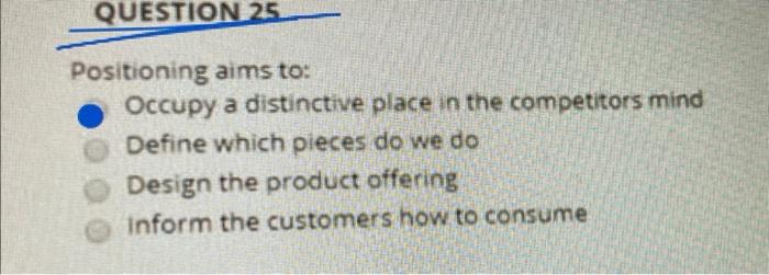 Positioning aims to: Occupy a distinctive place