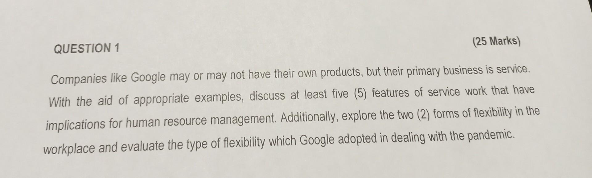 QUESTION 1 (25 Marks) Companies like Google may