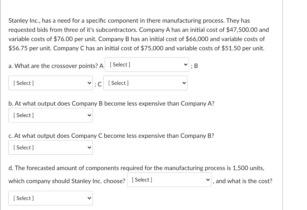 answer asap please Stanley Inc., has a need for a