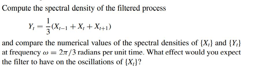 {Xt} satisfying Xt0.99Xt3=Zt Compute the spectral