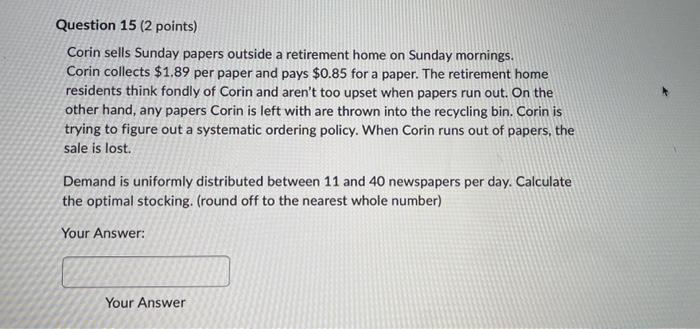 Question 15 ( 2 points) Corin sells Sunday papers