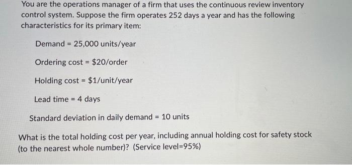 You are the operations manager of a firm that