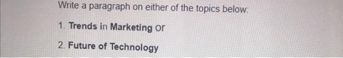 Contents of the paragraph must include: 1. One