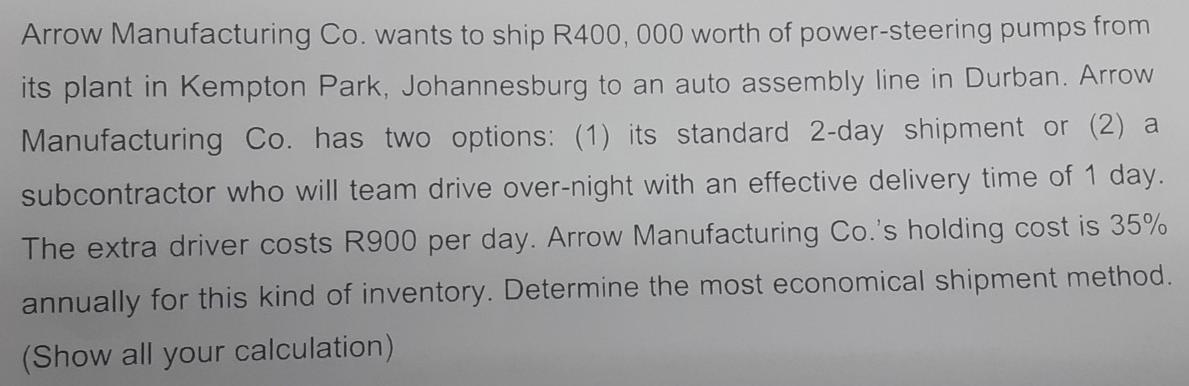Arrow Manufacturing Co. wants to ship R400,000