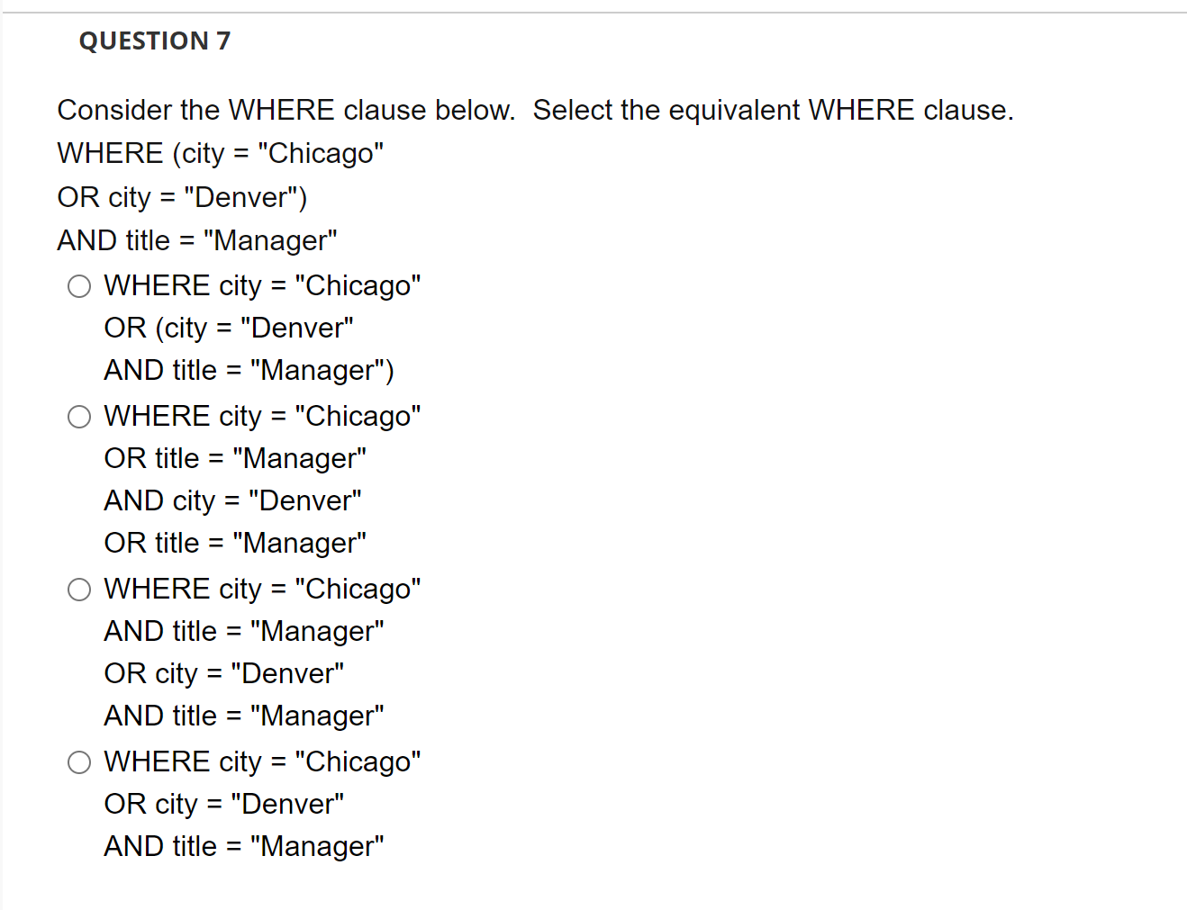 Consider the WHERE clause below. Select the