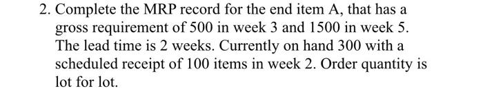 Complete the MRP record for the end item A, that