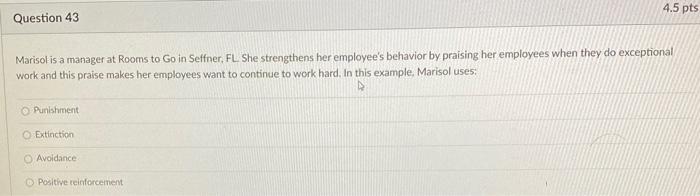 4.5 pts Question 43 Marisol is a manager at Rooms