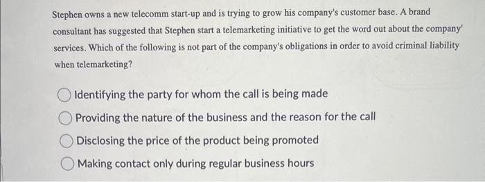 Stephen owns a new telecomm start-up and is