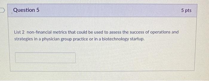 Question 5 5 pts List 2 non-financial metrics