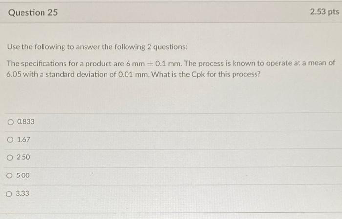 Question 25 2.53 pts Use the following to answer