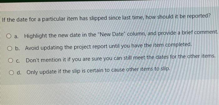 If the date for a particular item has slipped