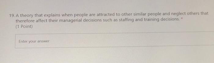 19. A theory that explains when people are